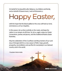 Akufo-Addo extends Easter greetings to Ghanaians, calls for prayer and safety
